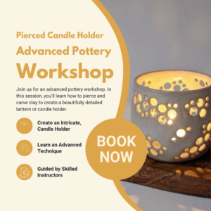 Infographic with details for the Advanced Pottery Workshop: Pierced Candle Holder,